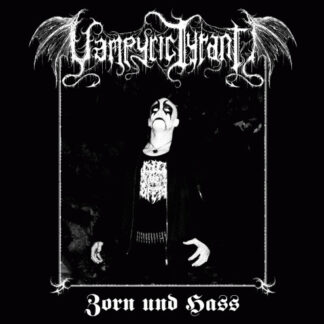 Vampyric Tyrant - Zorn Und Hass MCD