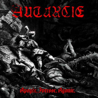 Autarcie - Apogée.Ivresse.Agonie CD