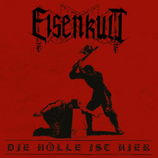 Eisenkult - Die Hölle Ist Hier CD