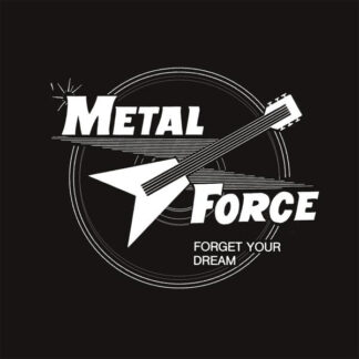 Metal Force - Forget Your Dream CD