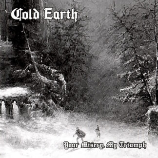 Cold Earth - Your Misery, My Triumph CD
